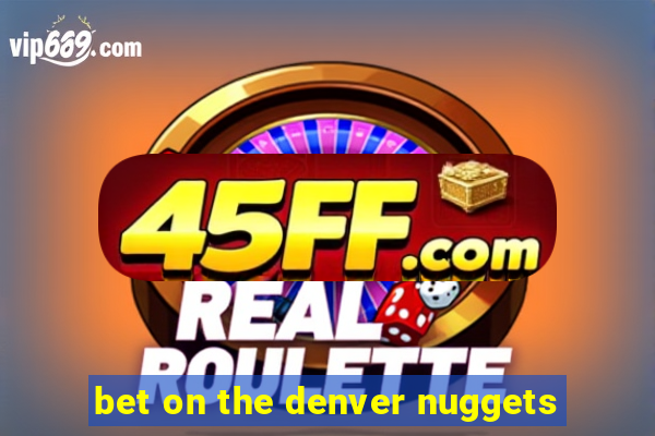bet on the denver nuggets